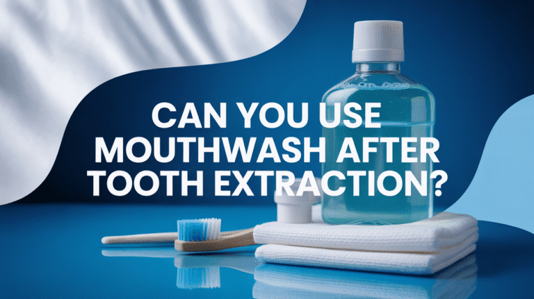 Use of mouthwash after tooth extraction